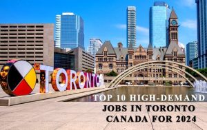 Top 10 High-Demand Jobs in Toronto, Canada for 2024